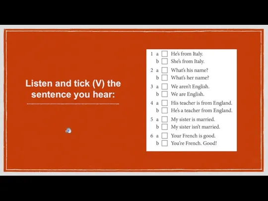 Listen and tick (V) the sentence you hear: