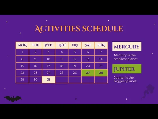 Activities schedule mercury Mercury is the smallest planet jupiter Jupiter is the biggest planet