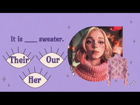 It is ___ sweater.