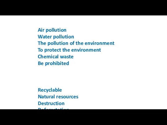 Air pollution Water pollution The pollution of the environment To