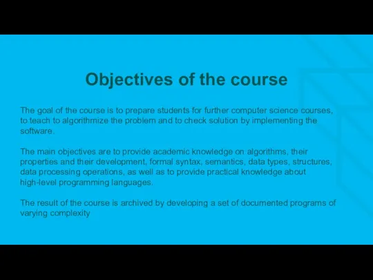 Objectives of the course The goal of the course is