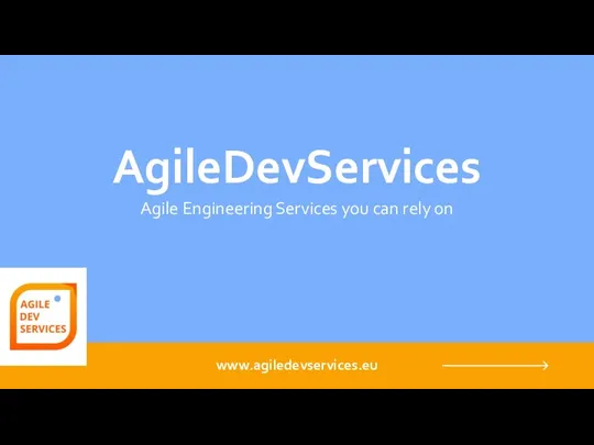 AgileDevServices Agile Engineering Services you can rely on www.agiledevservices.eu