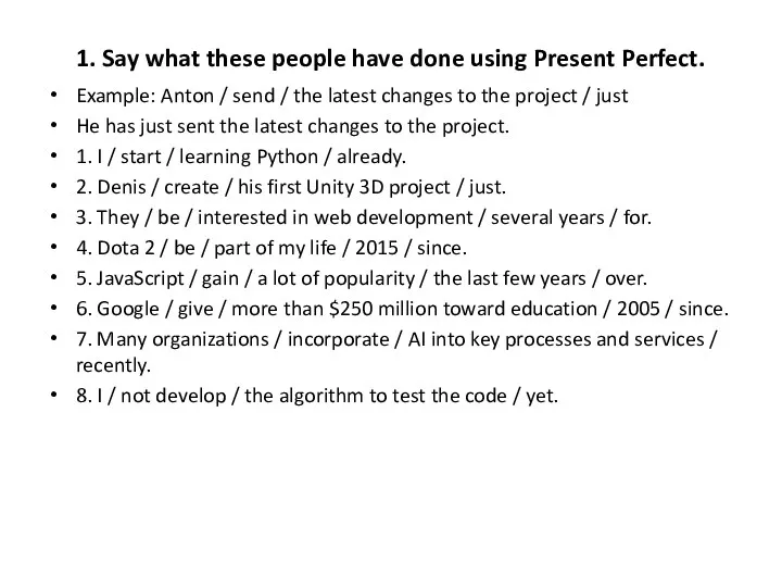 1. Say what these people have done using Present Perfect.