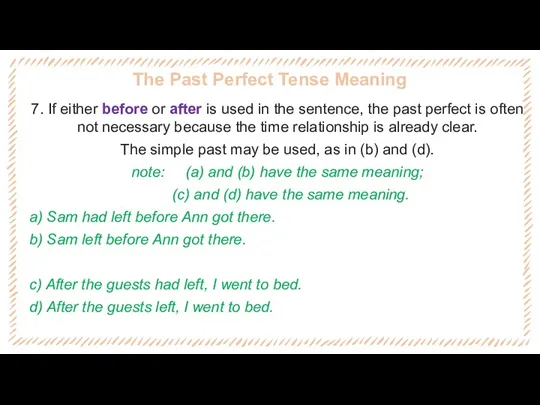 The Past Perfect Tense Meaning 7. If either before or