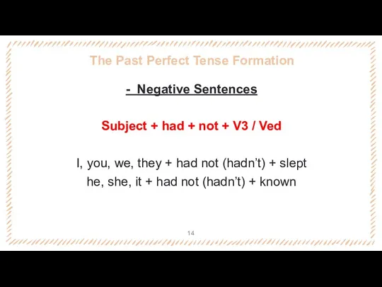 The Past Perfect Tense Formation - Negative Sentences Subject +