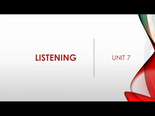 UNIT 7 LISTENING