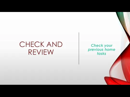 CHECK AND REVIEW Check your previous home tasks