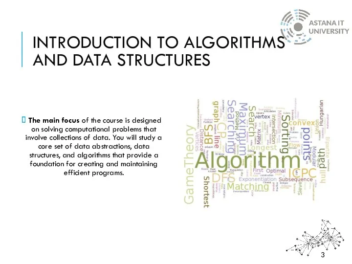 INTRODUCTION TO ALGORITHMS AND DATA STRUCTURES The main focus of