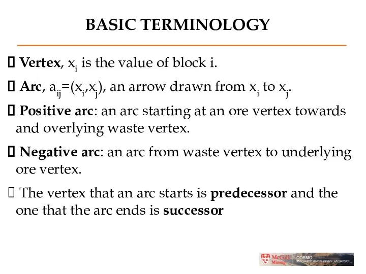 BASIC TERMINOLOGY Vertex, xi is the value of block i. Arc, aij=(xi,xj), an
