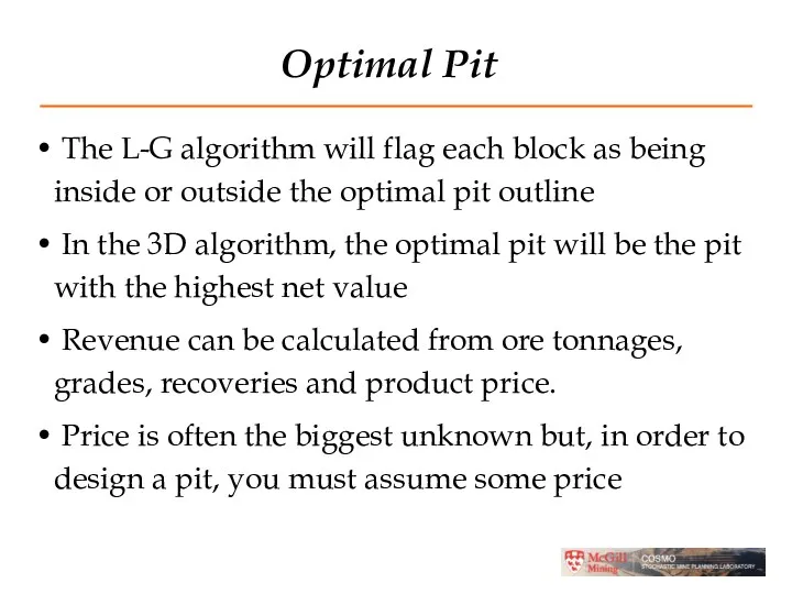 Optimal Pit The L-G algorithm will flag each block as being inside or
