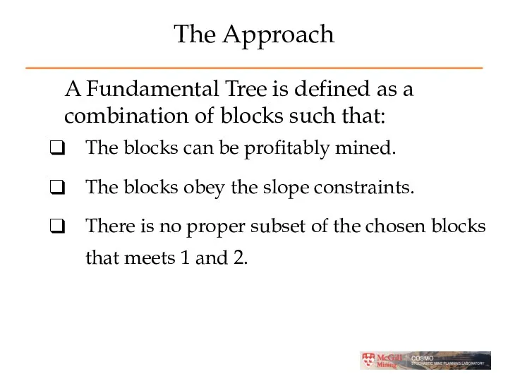 The Approach A Fundamental Tree is defined as a combination of blocks such