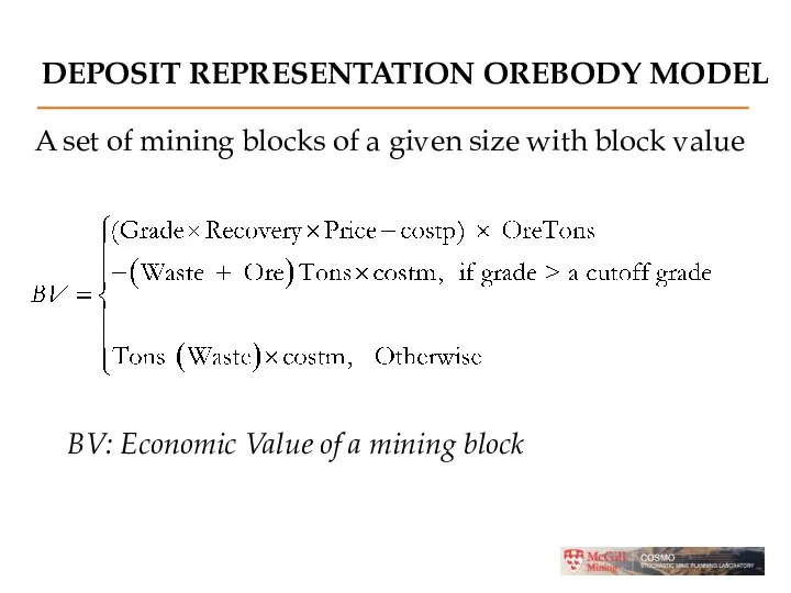 DEPOSIT REPRESENTATION OREBODY MODEL A set of mining blocks of a given size