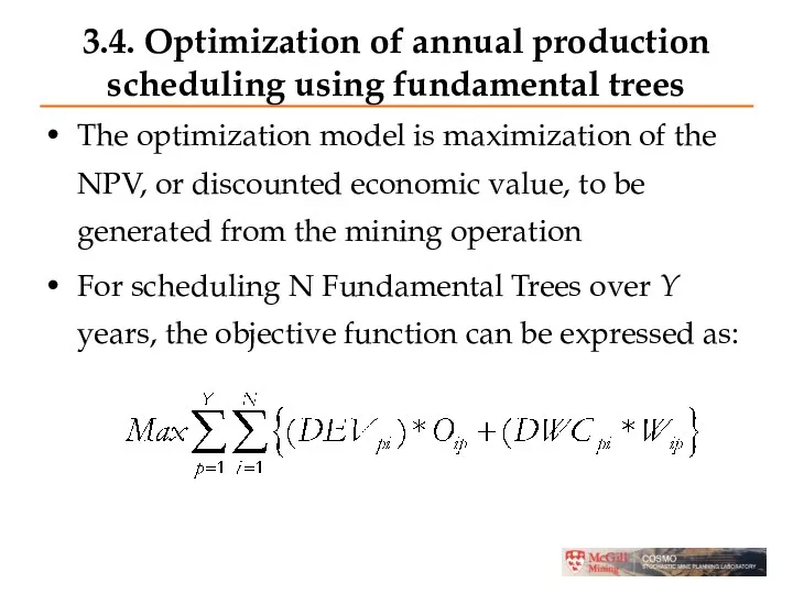 3.4. Optimization of annual production scheduling using fundamental trees The optimization model is