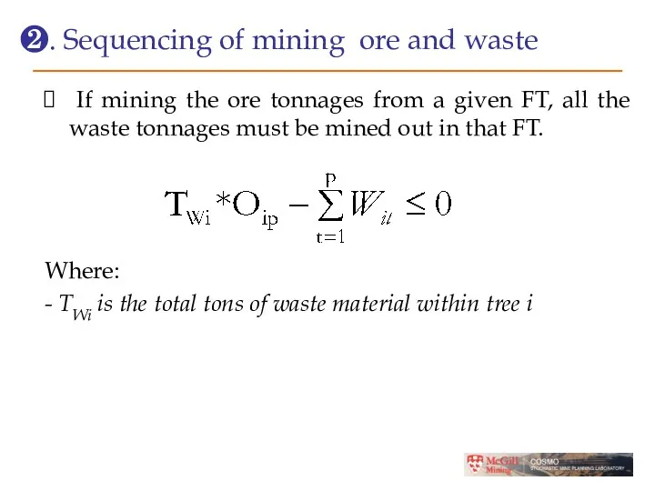 ❷. Sequencing of mining ore and waste If mining the ore tonnages from