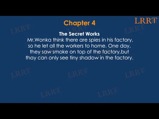 Chapter 4 The Secret Works Mr.Wonka think there are spies