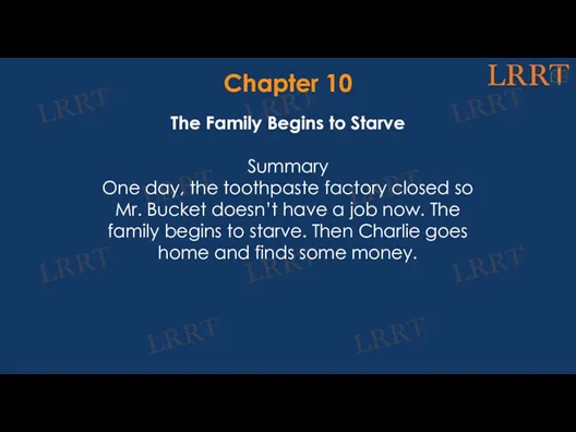 Chapter 10 The Family Begins to Starve Summary One day,