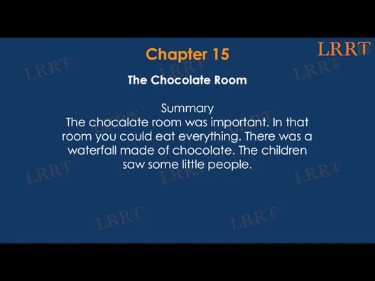 Chapter 15 The Chocolate Room Summary The chocalate room was