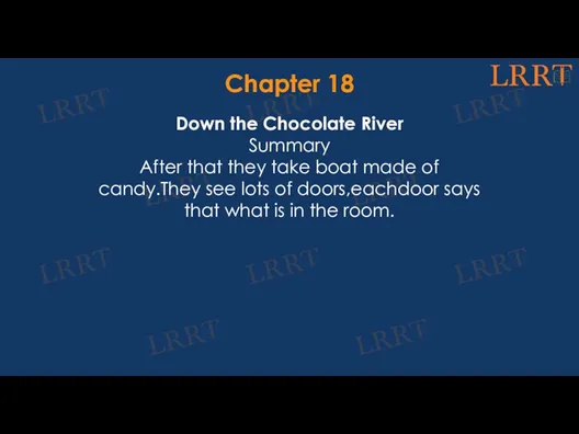 Chapter 18 Down the Chocolate River Summary After that they