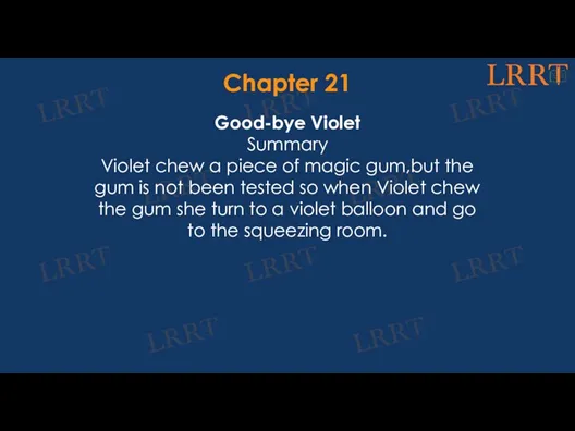 Chapter 21 Good-bye Violet Summary Violet chew a piece of