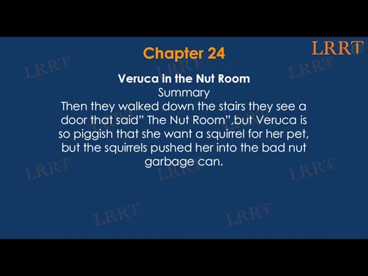 Chapter 24 Veruca in the Nut Room Summary Then they