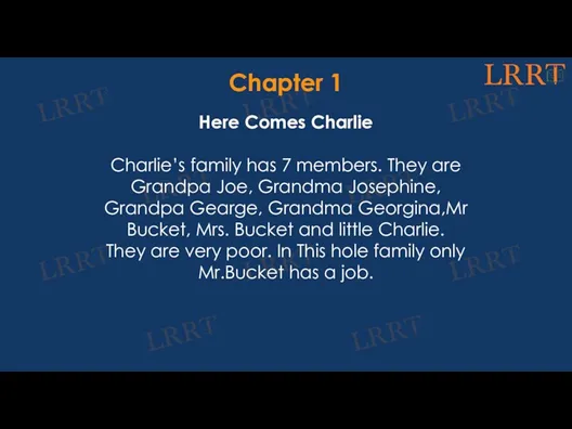 Chapter 1 Here Comes Charlie Charlie’s family has 7 members.