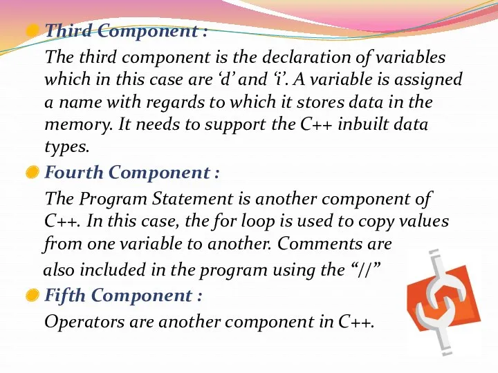 Third Component : The third component is the declaration of