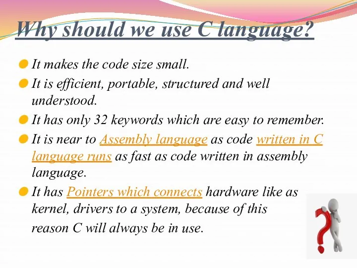 Why should we use C language? It makes the code