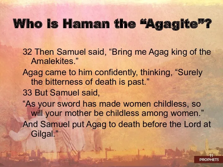 Who is Haman the “Agagite”? 32 Then Samuel said, “Bring me Agag king