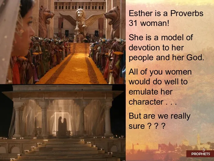 Esther is a Proverbs 31 woman! She is a model