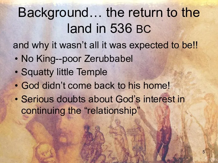 Background… the return to the land in 536 BC and