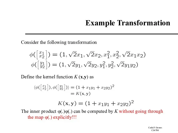 Example Transformation Consider the following transformation Define the kernel function