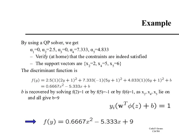 Example By using a QP solver, we get α1=0, α2=2.5,