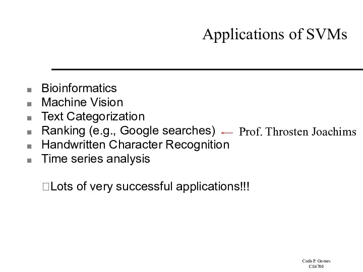 Applications of SVMs Bioinformatics Machine Vision Text Categorization Ranking (e.g.,