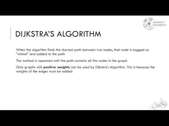DIJKSTRA’S ALGORITHM When the algorithm finds the shortest path between