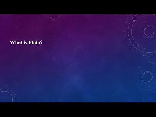 What is Pluto?