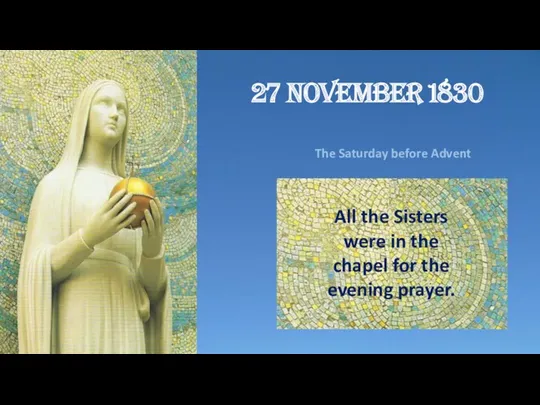 27 NOVEMBER 1830 The Saturday before Advent All the Sisters