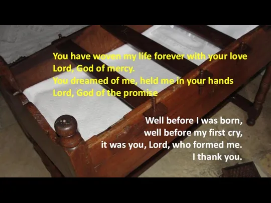 You have woven my life forever with your love Lord,