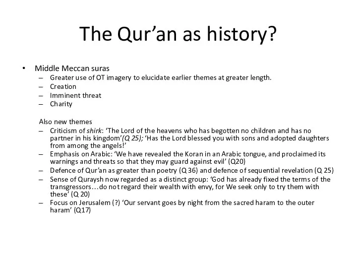 The Qur’an as history? Middle Meccan suras Greater use of