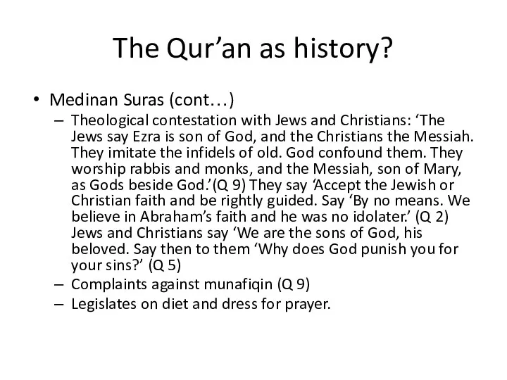 The Qur’an as history? Medinan Suras (cont…) Theological contestation with