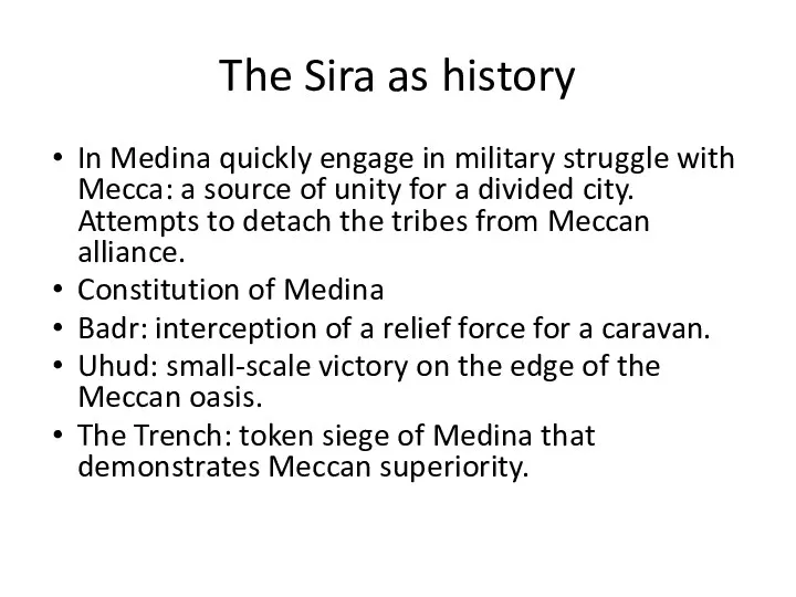The Sira as history In Medina quickly engage in military