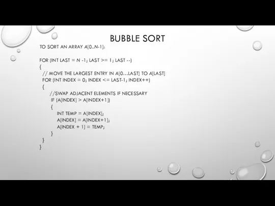 BUBBLE SORT TO SORT AN ARRAY A[0..N-1]: FOR (INT LAST