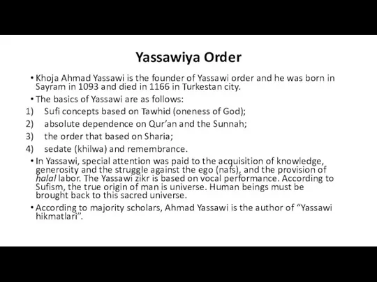 Yassawiya Order Khoja Ahmad Yassawi is the founder of Yassawi