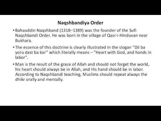 Naqshbandiya Order Bahauddin Naqshband (1318–1389) was the founder of the