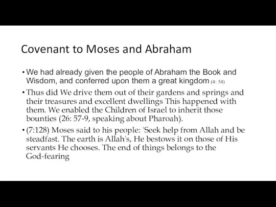 Covenant to Moses and Abraham We had already given the