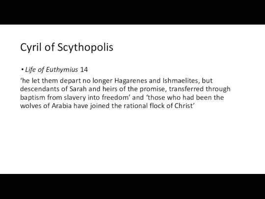 Cyril of Scythopolis Life of Euthymius 14 ‘he let them