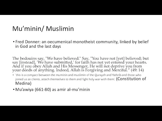 Mu’minin/ Muslimin Fred Donner: an oecumenical monotheist community, linked by