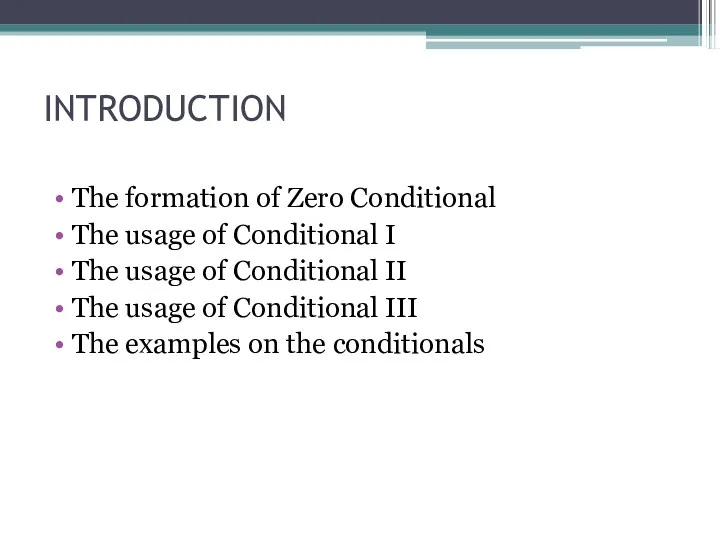 INTRODUCTION The formation of Zero Conditional The usage of Conditional