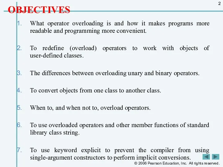 OBJECTIVES What operator overloading is and how it makes programs