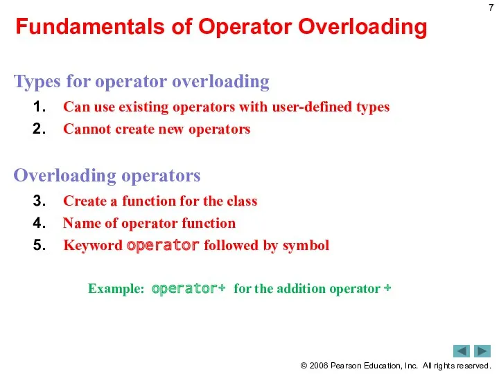 Fundamentals of Operator Overloading Types for operator overloading Can use