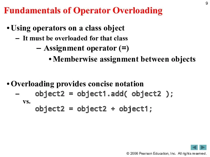 Fundamentals of Operator Overloading Using operators on a class object